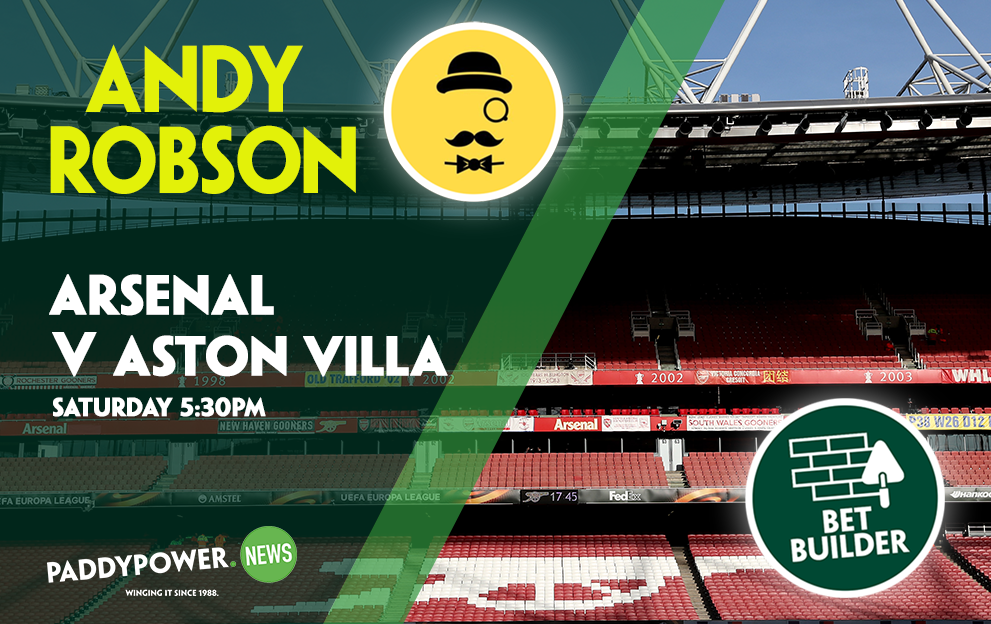 Arsenal v Aston Villa Tips: Andy Robson’s 7/1 Bet Builder for Saturday evening’s PL clash
