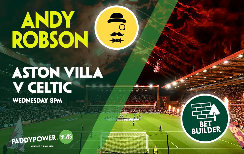 Aston Villa v Celtic Tips: Andy Robson’s 9/2 Bet Builder for crunch UCL clash