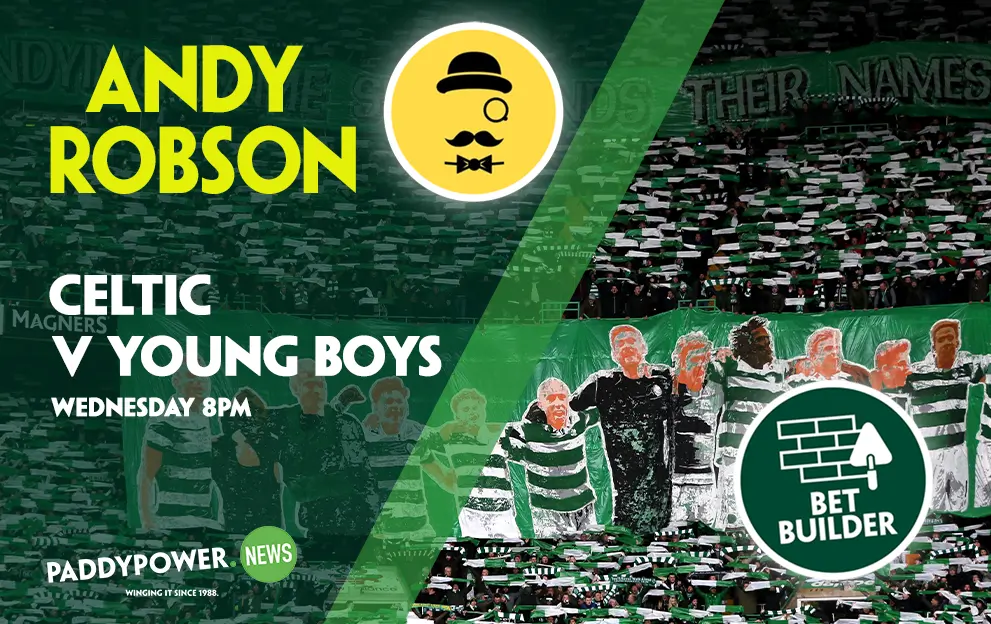 Celtic v Young Boys Tips: Andy Robson’s 11/1 Bet Builder for Wednesday’s UCL clash