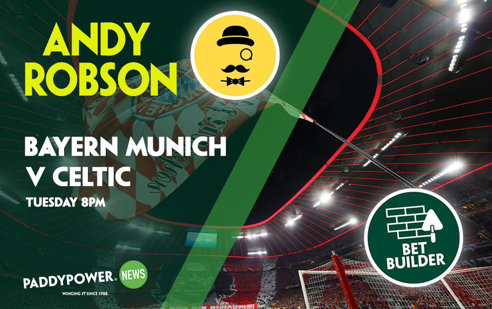 Bayern Munich v Celtic Tips: Andy Robson’s 5/1 Tuesday night Bet Builder