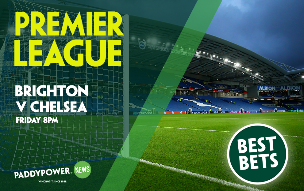 Brighton v Chelsea Tips: Our 3 best bets on Friday include a 22/1 shout