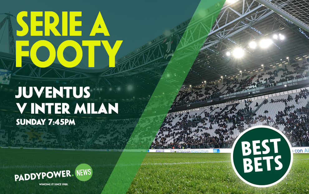 Juventus v Inter Milan Tips: We’ve a 12/1 play in our 3 best bets on Sunday night